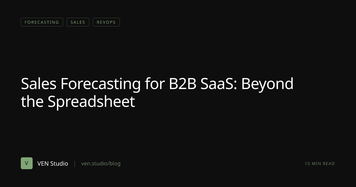 Sales Forecasting for B2B SaaS: Beyond the Spreadsheet | VEN Studio